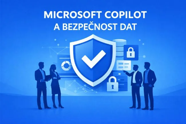 Microsoft Copilot a bezpečnost dat: mýty a realita pro firmy